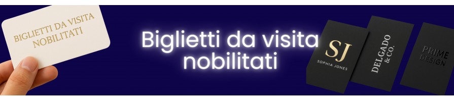 Biglietti da visita nobilitati – Stampa a caldo, rilievo e UV